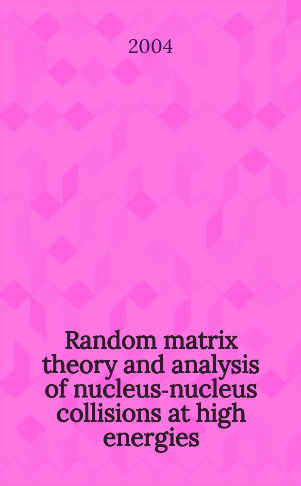 Random matrix theory and analysis of nucleus-nucleus collisions at high energies
