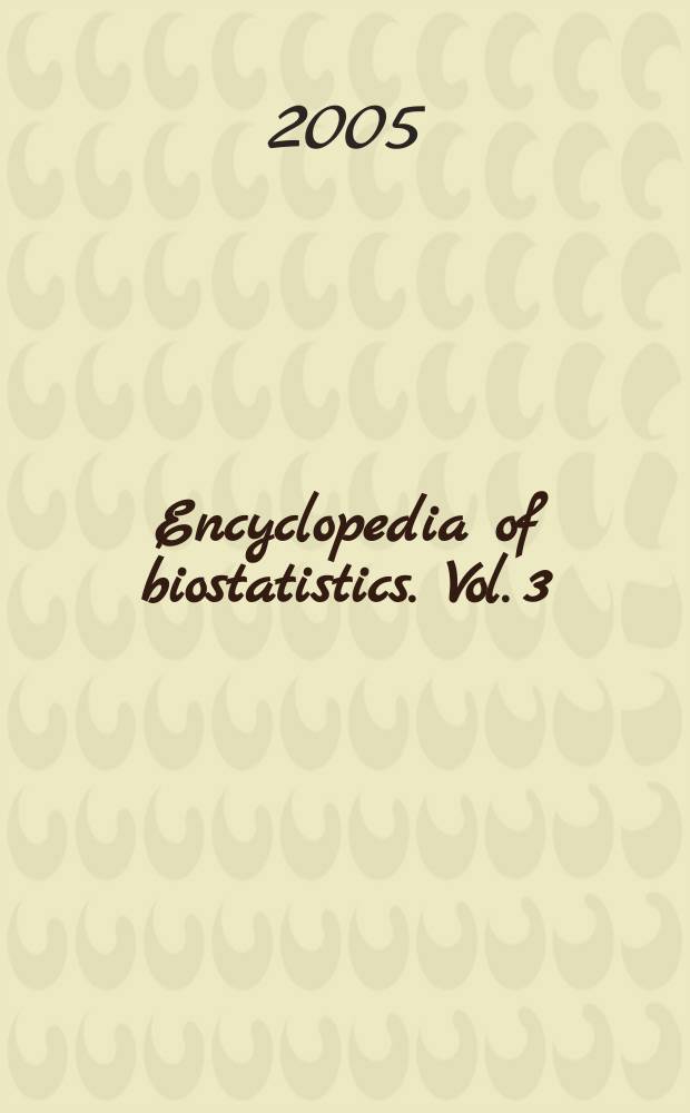 Encyclopedia of biostatistics. Vol. 3 : Dou - Gre