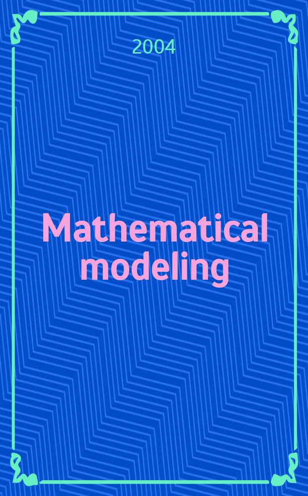 Mathematical modeling: modern methods and applications : papers presented on 6th International congress on mathematical modeling, Dubna, 2002