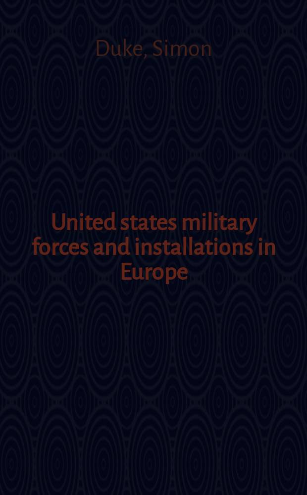United states military forces and installations in Europe = Вооруженные силы Соединенных Штатов и их объекты в Европе