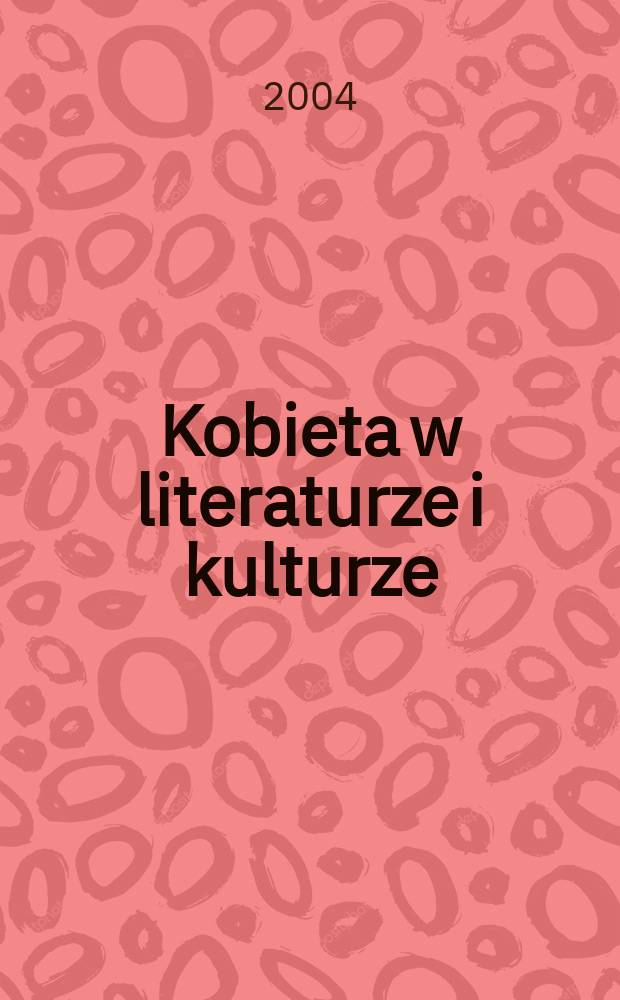 Kobieta w literaturze i kulturze = Женщина в литературе и культуре