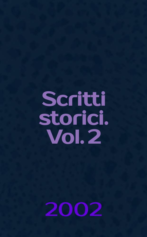 Scritti storici. Vol. 2
