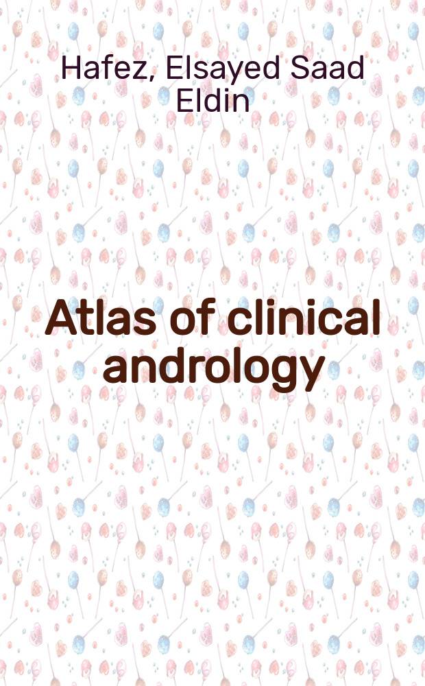 Atlas of clinical andrology = Атлас клинической андрологии