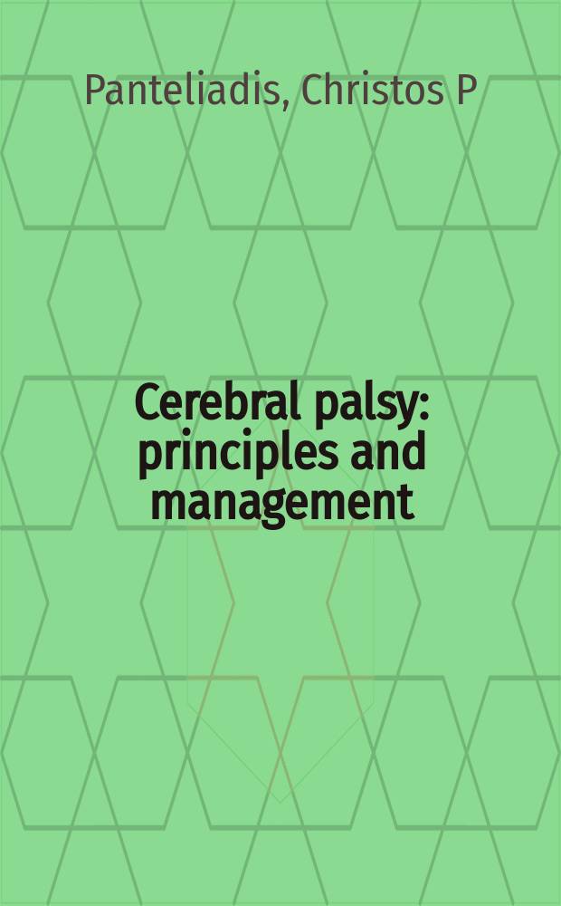 Cerebral palsy : principles and management = Церебральный паралич. Основы и ведение