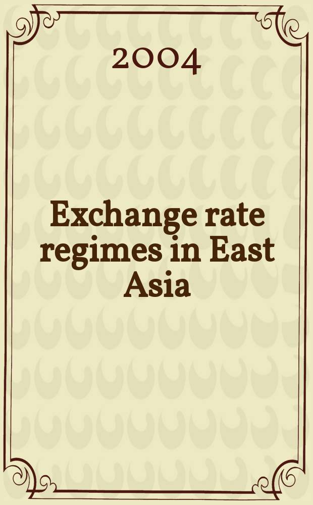 Exchange rate regimes in East Asia = Режимы обменных отношений в Восточной Азии