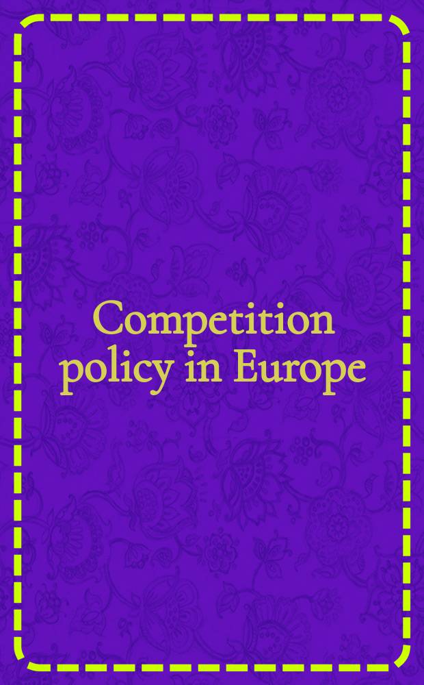 Competition policy in Europe = Конкурентная политика в Европе