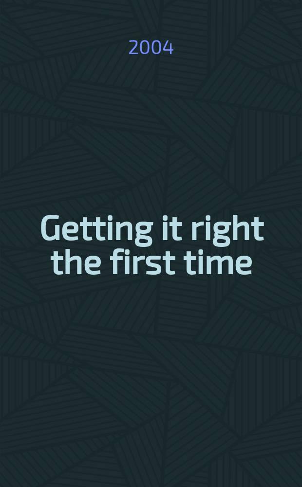 Getting it right the first time : creating a healthy marriage = Делайте это правильно с первого раза