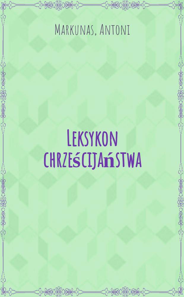 Leksykon chrześcijaństwa = Лексикон христианства : rosyjsko-polski i polsko-rosyjski