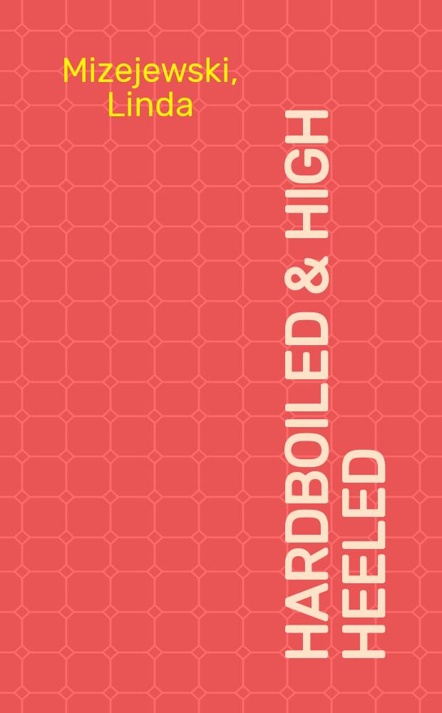 Hardboiled & high heeled : the woman detective in popular culture = Женщина-детектив в популярной культуре