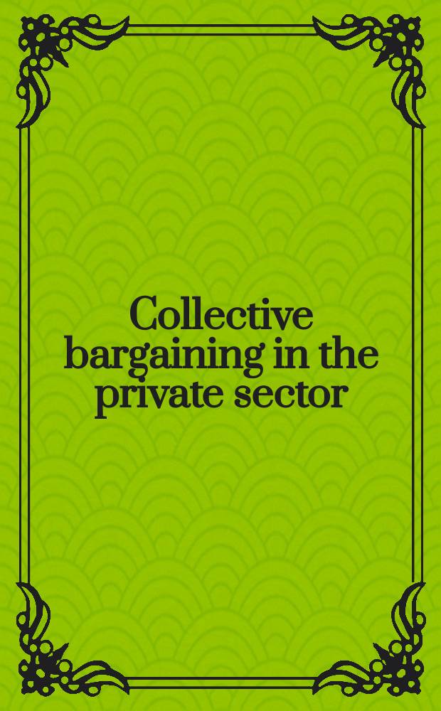 Collective bargaining in the private sector = Коллективный договор в частном секторе