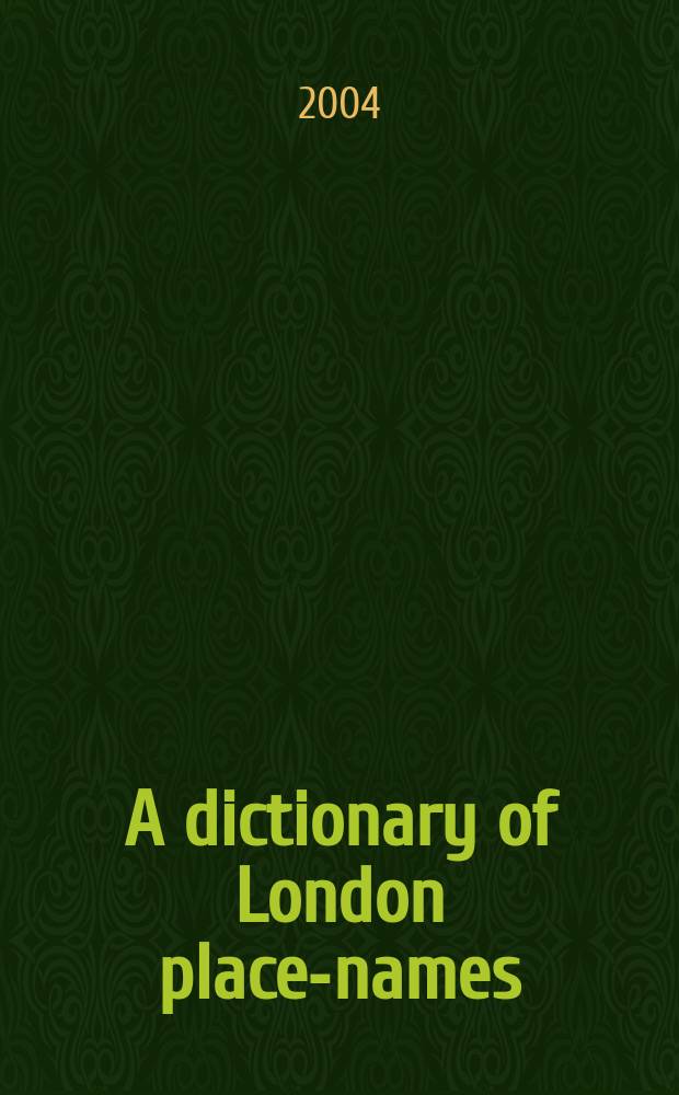 A dictionary of London place-names = Словарь названий местности Лондона