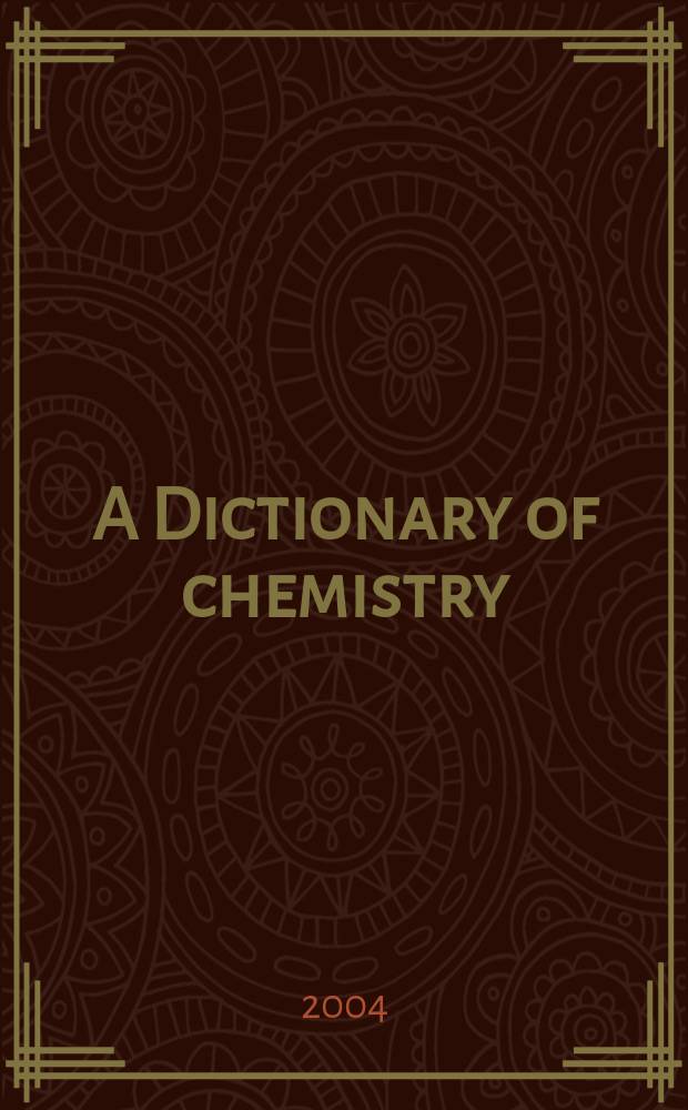 A Dictionary of chemistry