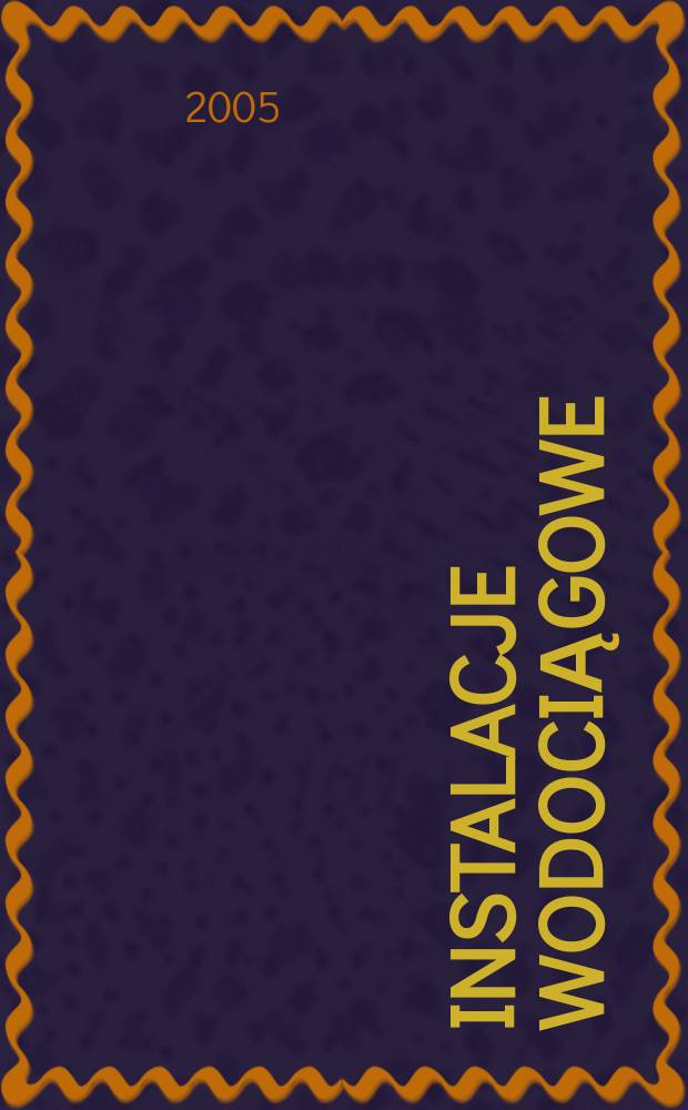 Instalacje wodociągowe : projektowanie, wykonanie, eksploatacja = Водопроводное оборудование:проектирование,исполнение,эксплуатация