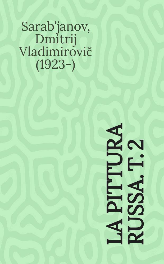 La Pittura russa. T. 2 : [La Pittura moderna = Живопись нового времени