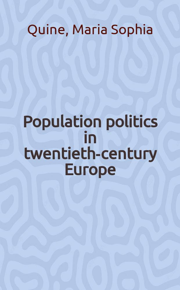 Population politics in twentieth-century Europe : fascist dictatorships and liberal democracies = Национальная политика в 20 веке в Европе