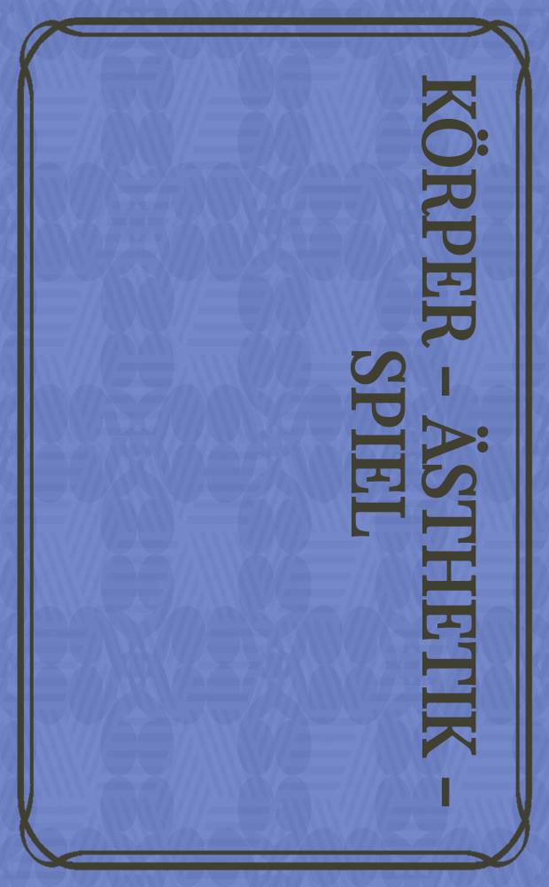 Körper - Ästhetik - Spiel : zur filmischen écriture der Nouvelle Vague = Тело-Эстетика-Игра