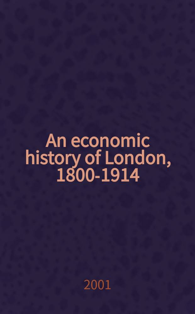 An economic history of London, 1800-1914 = Экономическая история Лондона 1800 - 1914