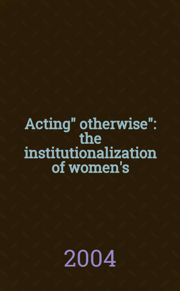 Acting" otherwise" : the institutionalization of women's/gender studies in Taiwan's universities = Представляя "других"