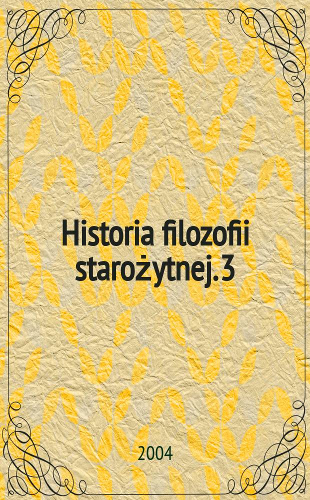 Historia filozofii starożytnej. 3 : Systemy epoki hellenistycznej