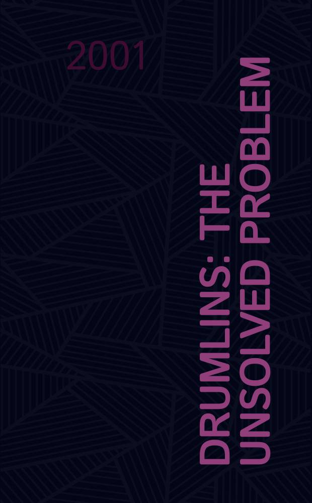 Drumlins: the unsolved problem : field excursion guide book = Друмлины:Нерешенная проблема.Путеводитель полевой экскурсии