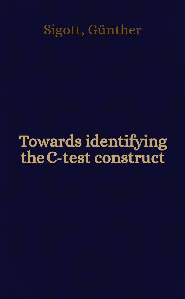 Towards identifying the C-test construct = Как идентифицировать состав теста на понимание текста