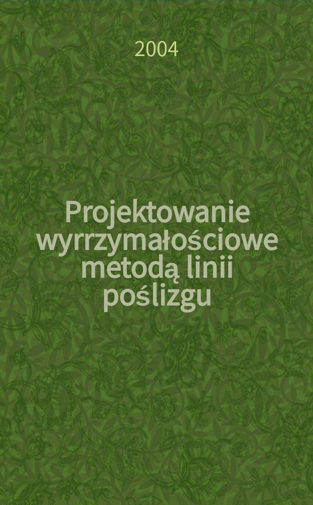 Projektowanie wyrrzymałościowe metodą linii poślizgu