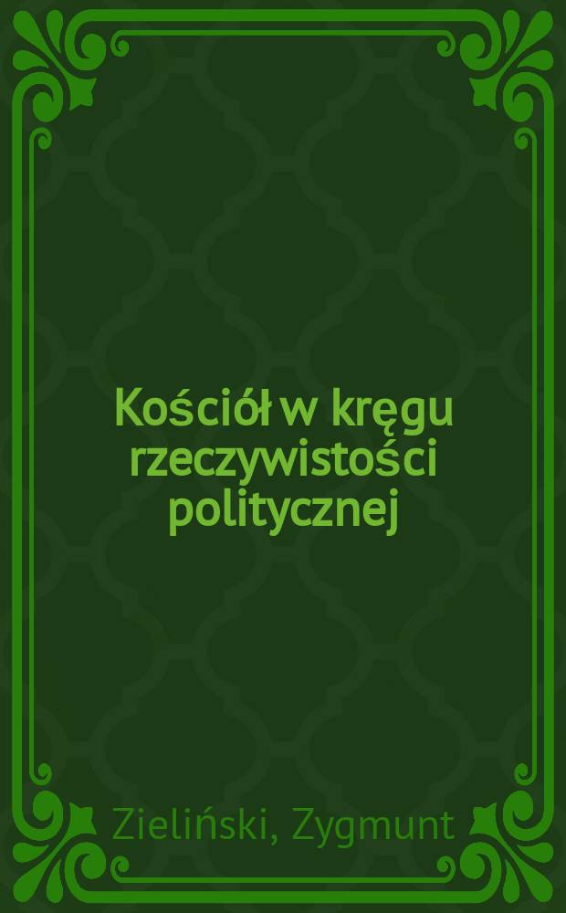 Kościół w kręgu rzeczywistości politycznej = Церковь в кругу политических реалий