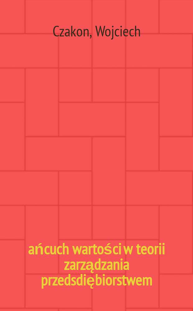 Łańcuch wartości w teorii zarządzania przedsdiębiorstwem = Связь ценностей в теории управления предприятием