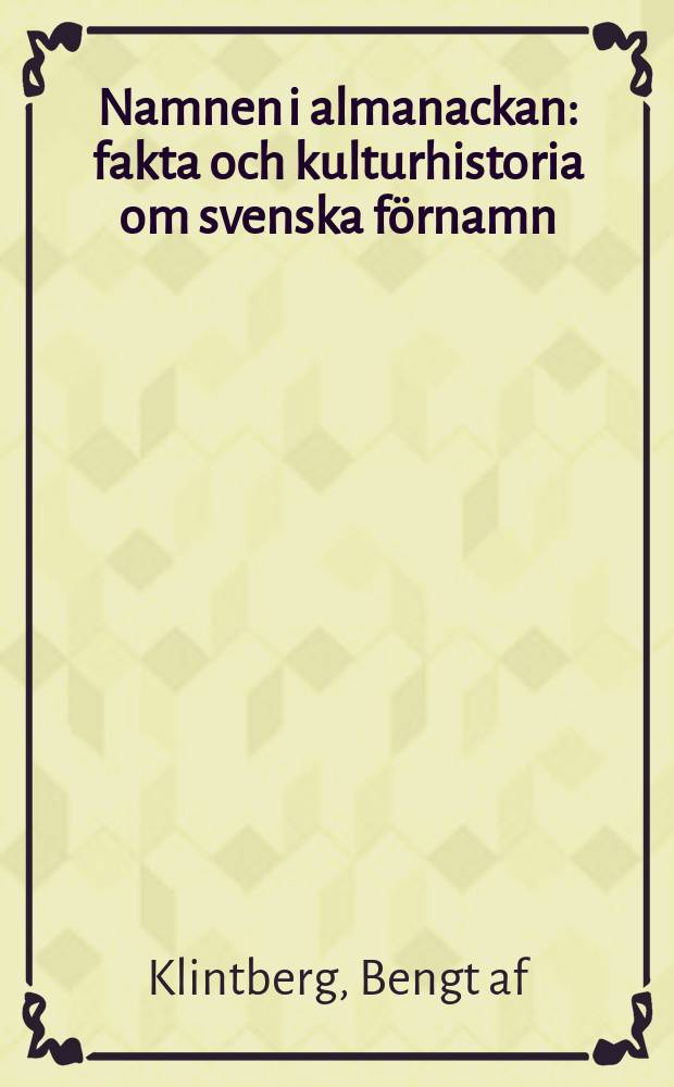 Namnen i almanackan : fakta och kulturhistoria om svenska förnamn = Имена в календаре