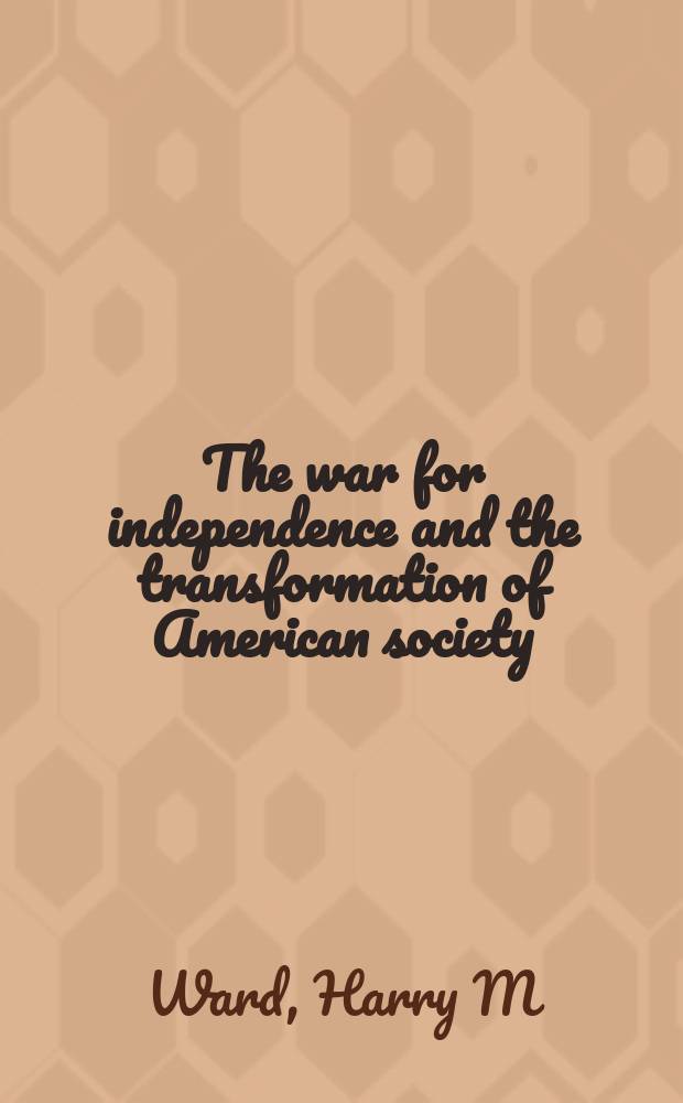 The war for independence and the transformation of American society = Война за независимость и изменения американского общества