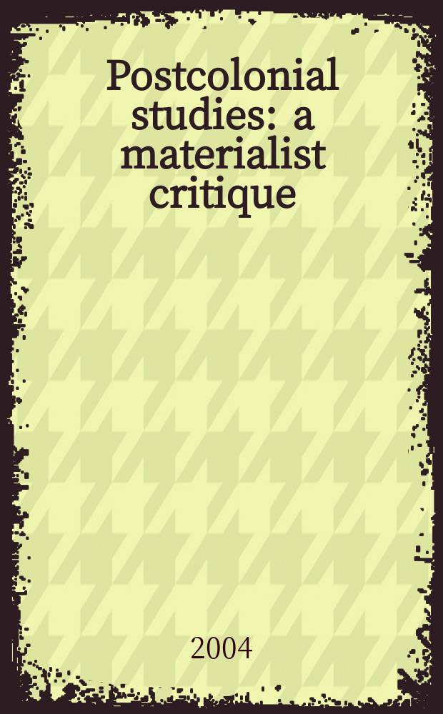Postcolonial studies : a materialist critique = Постколониальные очерки