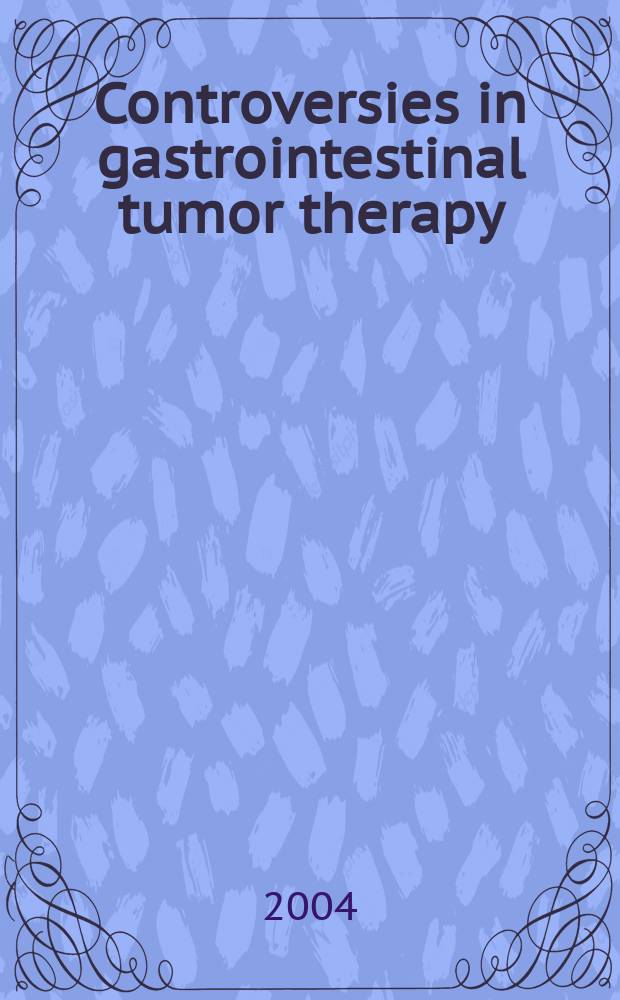 Controversies in gastrointestinal tumor therapy = Изменения в терапии опухолей пищеварительной системы