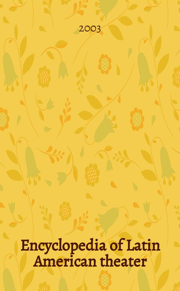 Encyclopedia of Latin American theater = Энциклопедия театра Латинской Америки