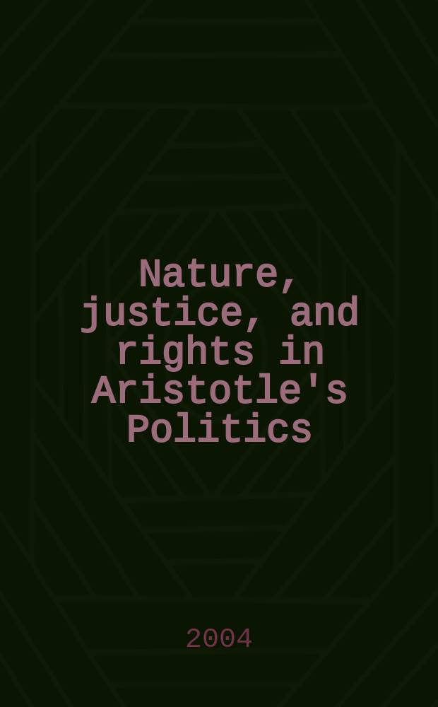 Nature, justice, and rights in Aristotle's Politics = Сущность, справедливость и право в политике Аристотеля