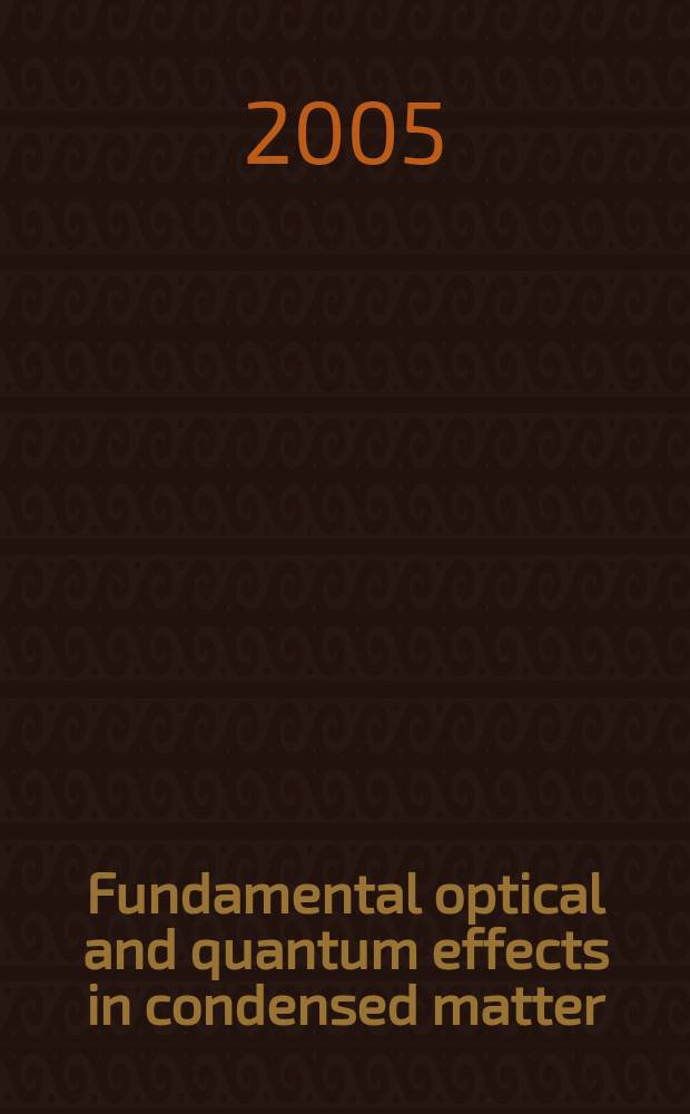 Fundamental optical and quantum effects in condensed matter