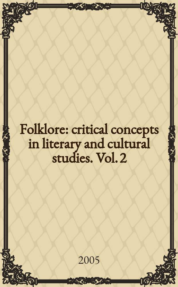 Folklore : critical concepts in literary and cultural studies. Vol. 2 : The founders of folklore = Основатели фольклора