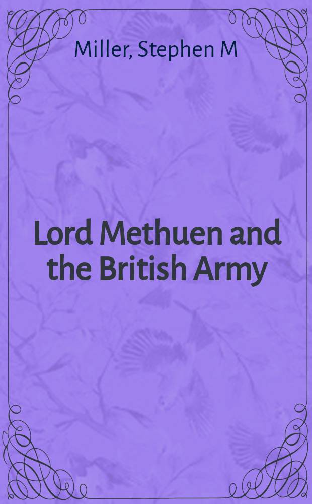 Lord Methuen and the British Army : failure and redemption in South Africa = Лорд Метуэн и британская армия: провал и спасение в Южной Африке