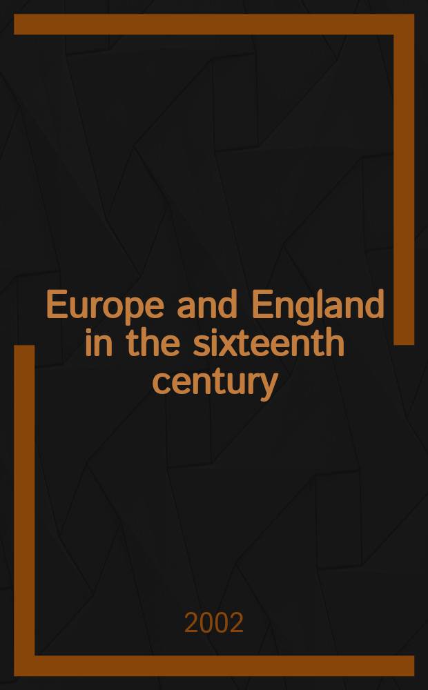 Europe and England in the sixteenth century = Европа и Англия в 16-м веке