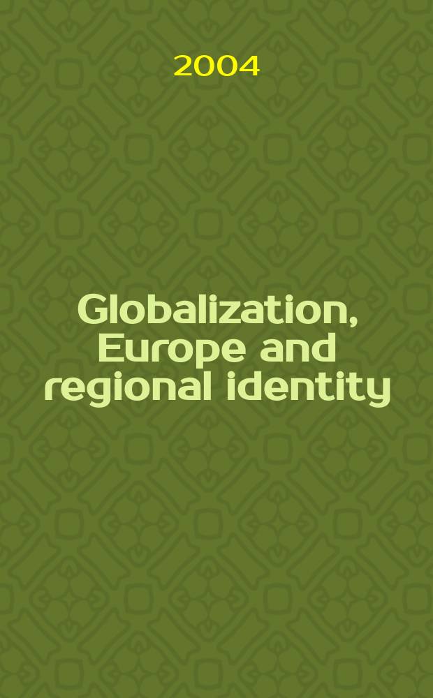 Globalization, Europe and regional identity = Глобализация, Европа и региональная идентичность: 9-я балтийская конференция по интеллектуальной кооперации