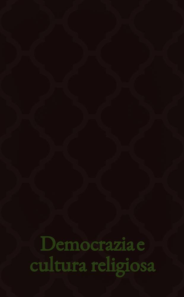 Democrazia e cultura religiosa : studi in onore di Pietro Scoppola = Демократия и религиозная культура