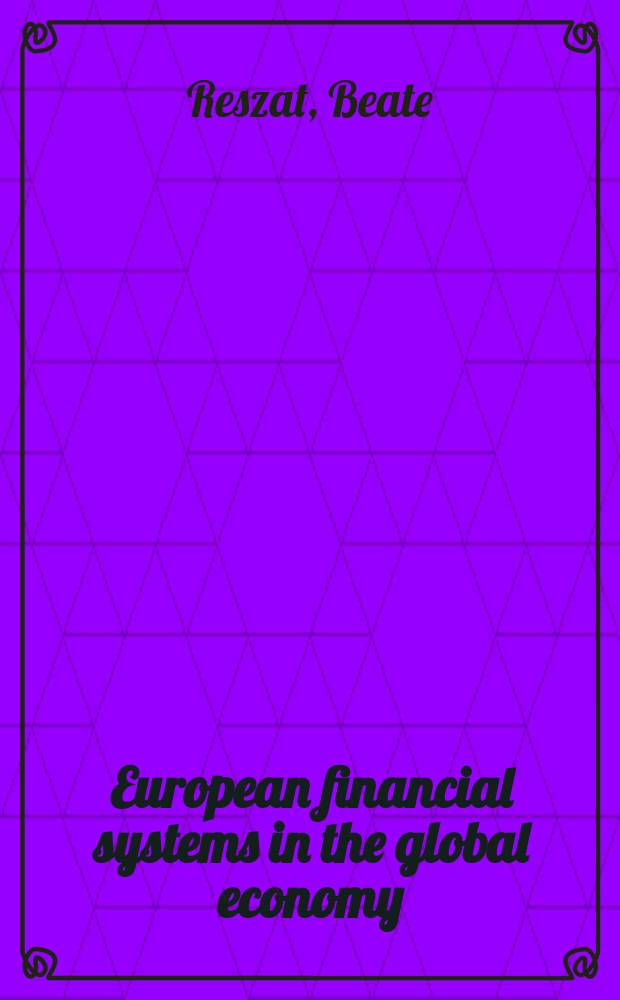 European financial systems in the global economy = Европейская финансовая система в мировой экономике