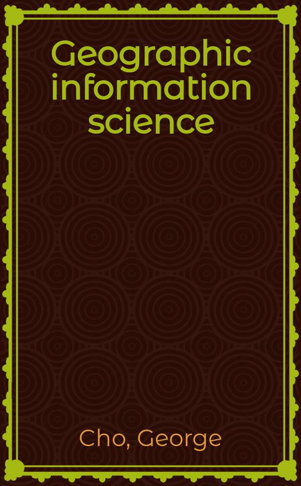 Geographic information science : mastering the legal issues = Наука о географической информации