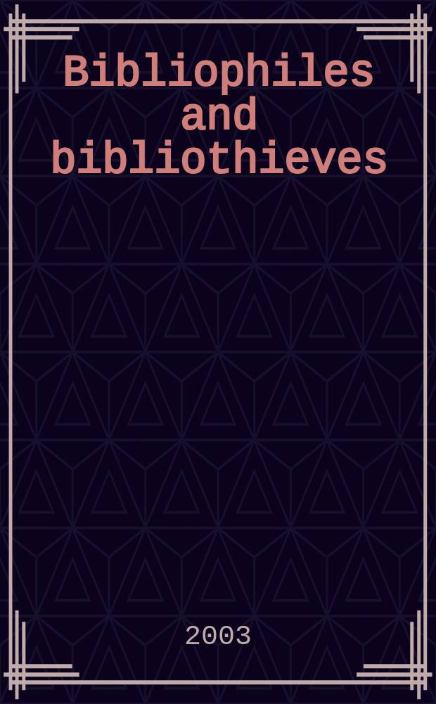 Bibliophiles and bibliothieves : the search for the Hildebrandslied and the Willehalm codex = Библиофилы и библиотечные воры