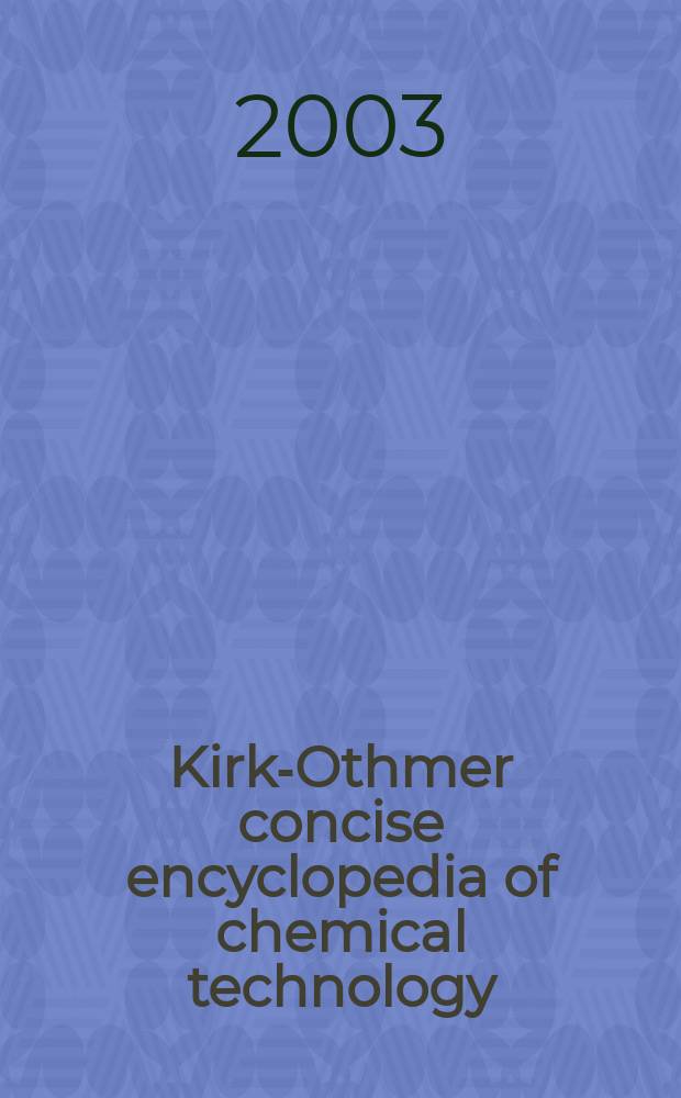 Kirk-Othmer concise encyclopedia of chemical technology : in 2 vol.