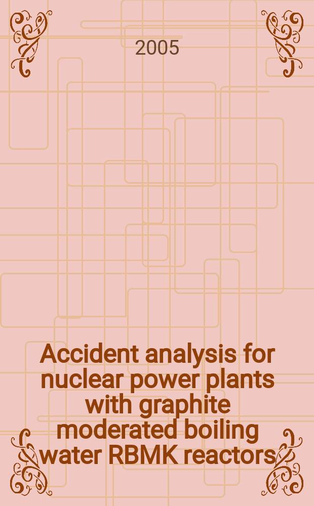 Accident analysis for nuclear power plants with graphite moderated boiling water RBMK reactors