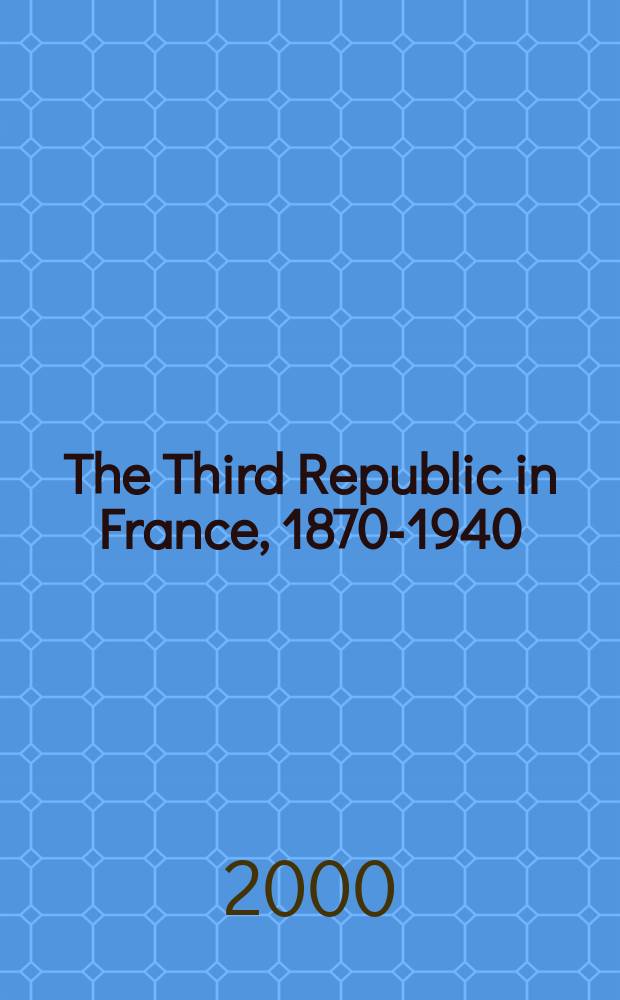 The Third Republic in France, 1870-1940 : conflicts and continuities = Третья Республика во Франции, 1870-1940: конфликты и их последовательность