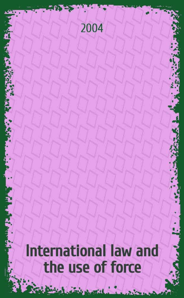 International law and the use of force = Международное право и применение силы
