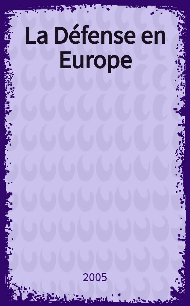 La Défense en Europe : avancées et limites = Оборонительные силы в Европе: расширение и ограничение