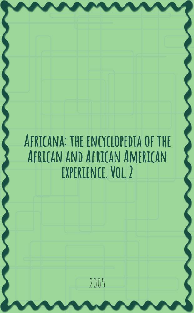 Africana : the encyclopedia of the African and African American experience. Vol. 2 : Catimbó - Giovanni