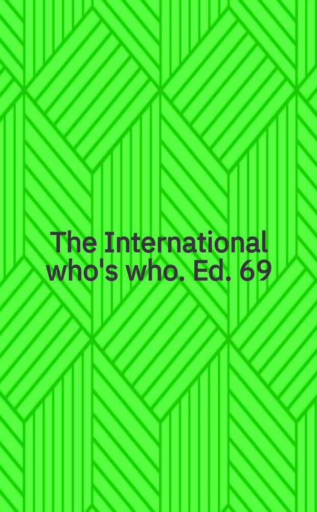 The International who's who. Ed. 69 : 2006